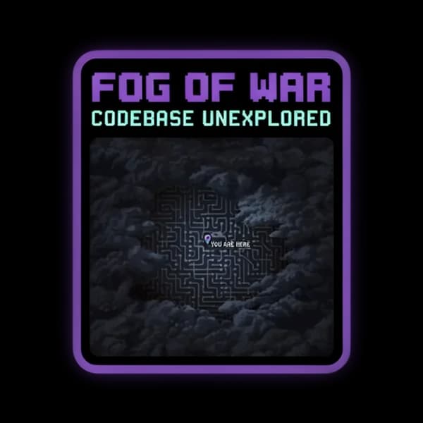 FOG OF WAR: CODEBASE UNEXPLORED