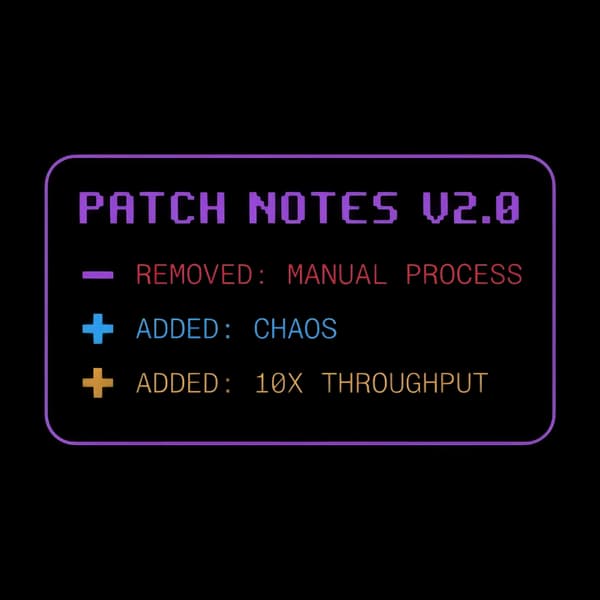 PATCH NOTES v2.0: REMOVED MANUAL PROCESS, ADDED CHAOS