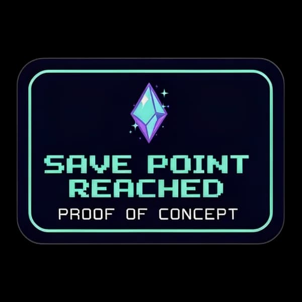 SAVE POINT REACHED: PROOF OF CONCEPT