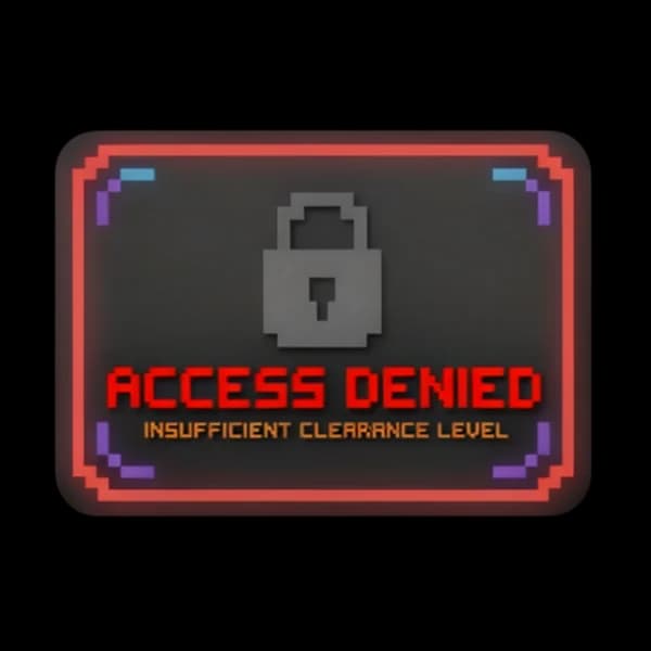 ACCESS DENIED: INSUFFICIENT CLEARANCE LEVEL
