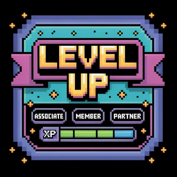 LEVEL UP: ASSOCIATE TO MEMBER TO PARTNER